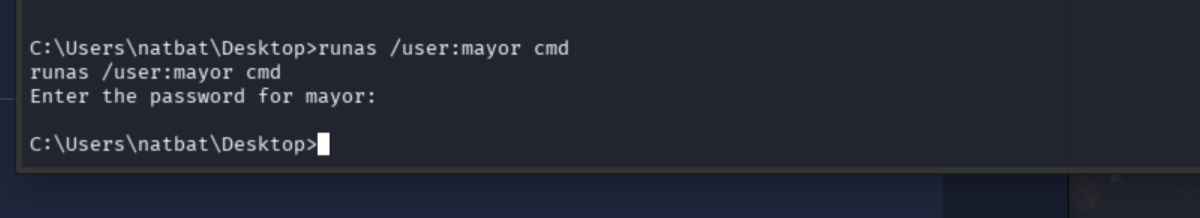runas /user:mayor cmd bypassing the password prompt and dropping back to natbat